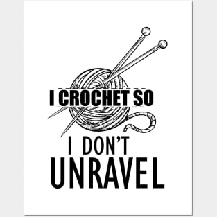 Crochet - I crochet so I don't unravel Posters and Art